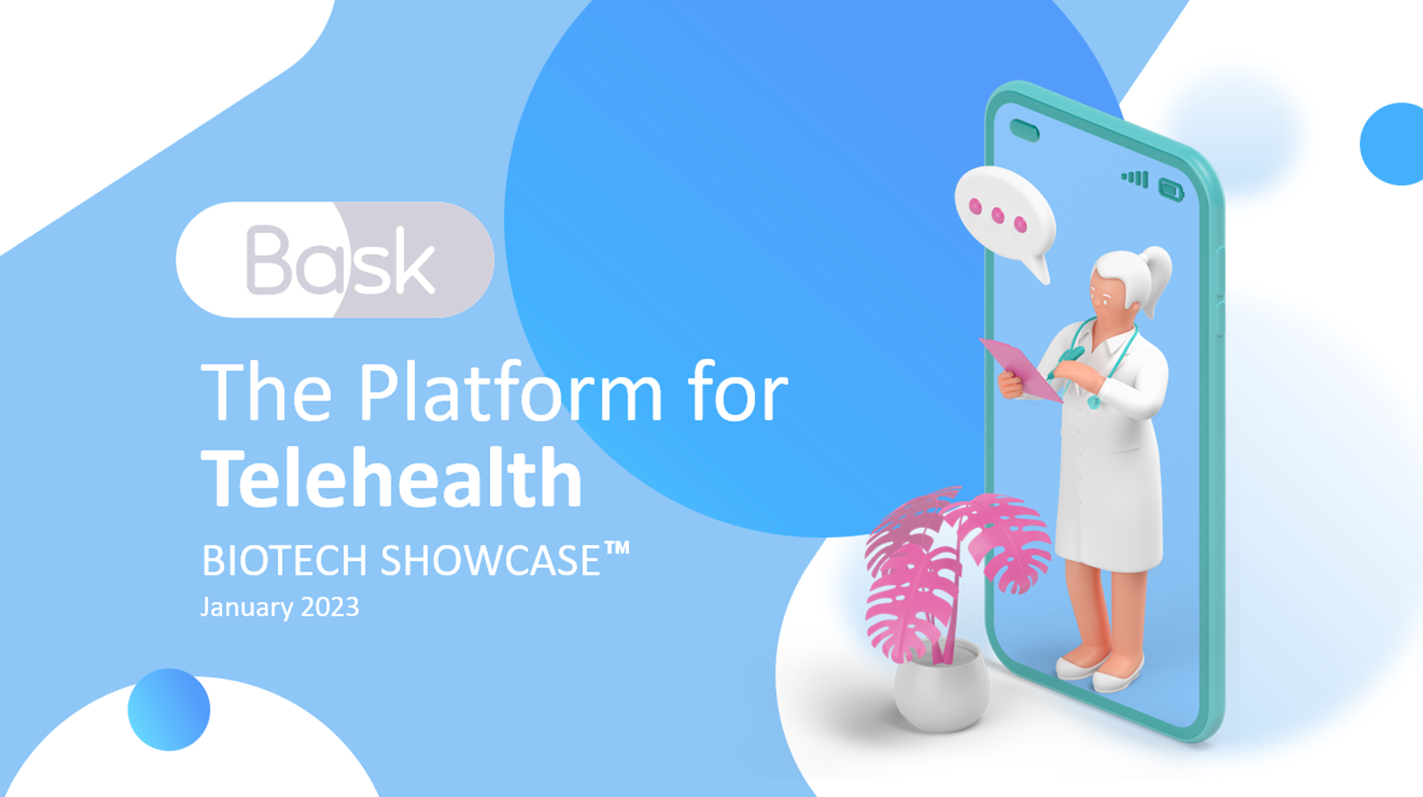BASK HEALTH TO PRESENT AT BIOTECH SHOWCASE™ 2023: The Platform for Telehealth
